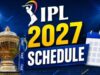 IPL 2027 की संभावित तारीखों का खुलासा, 10 मार्च से आगाज के संकेत; BCCI सचिव का बड़ा बयान