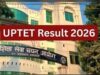 UPTET 2026 परिणाम जारी: 13 लाख से अधिक अभ्यर्थी सफल, देखें पूरी डिटेल